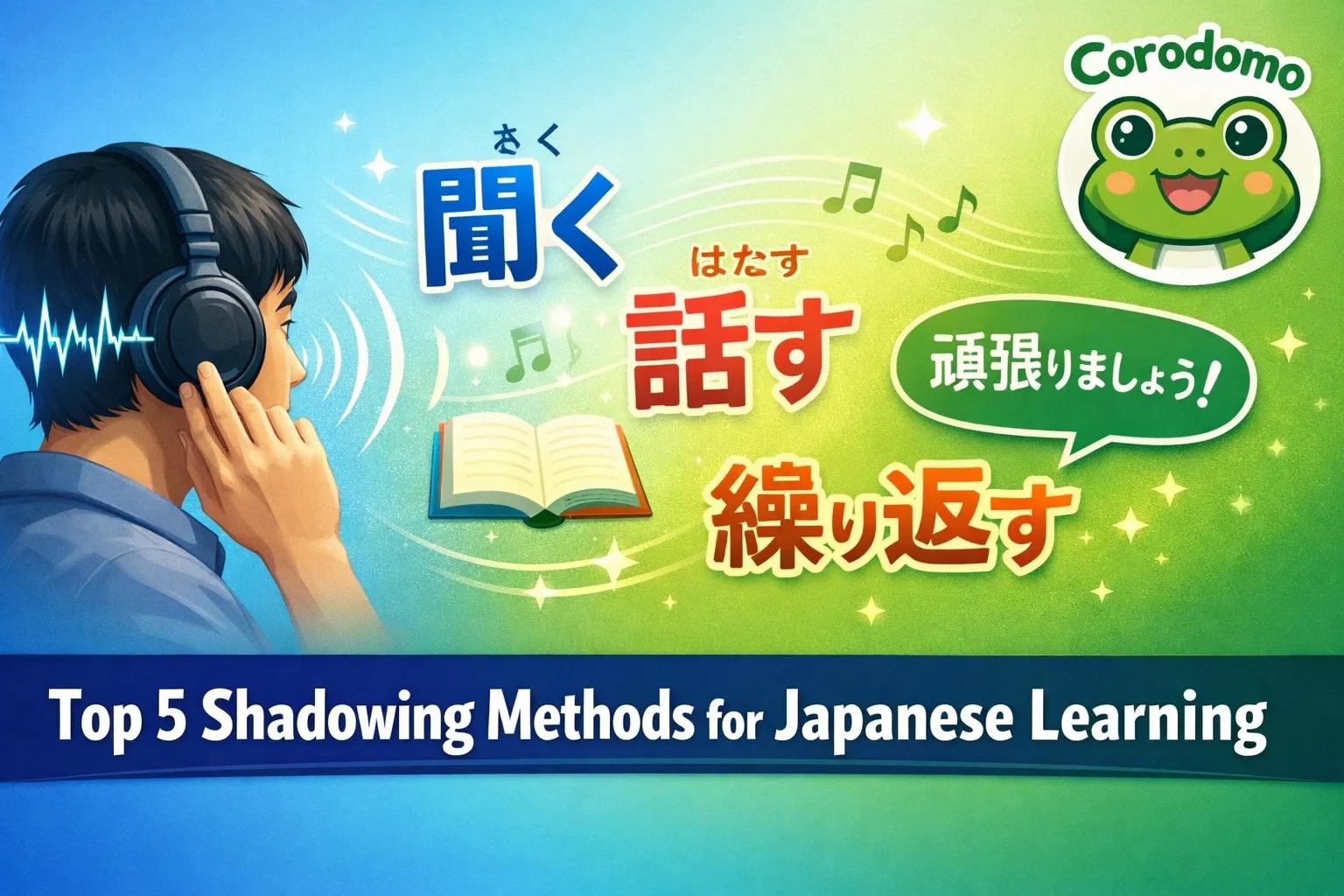 Top 5 Phương Pháp Luyện Shadowing Hiệu Quả Nhất Cho Người Mới Bắt Đầu