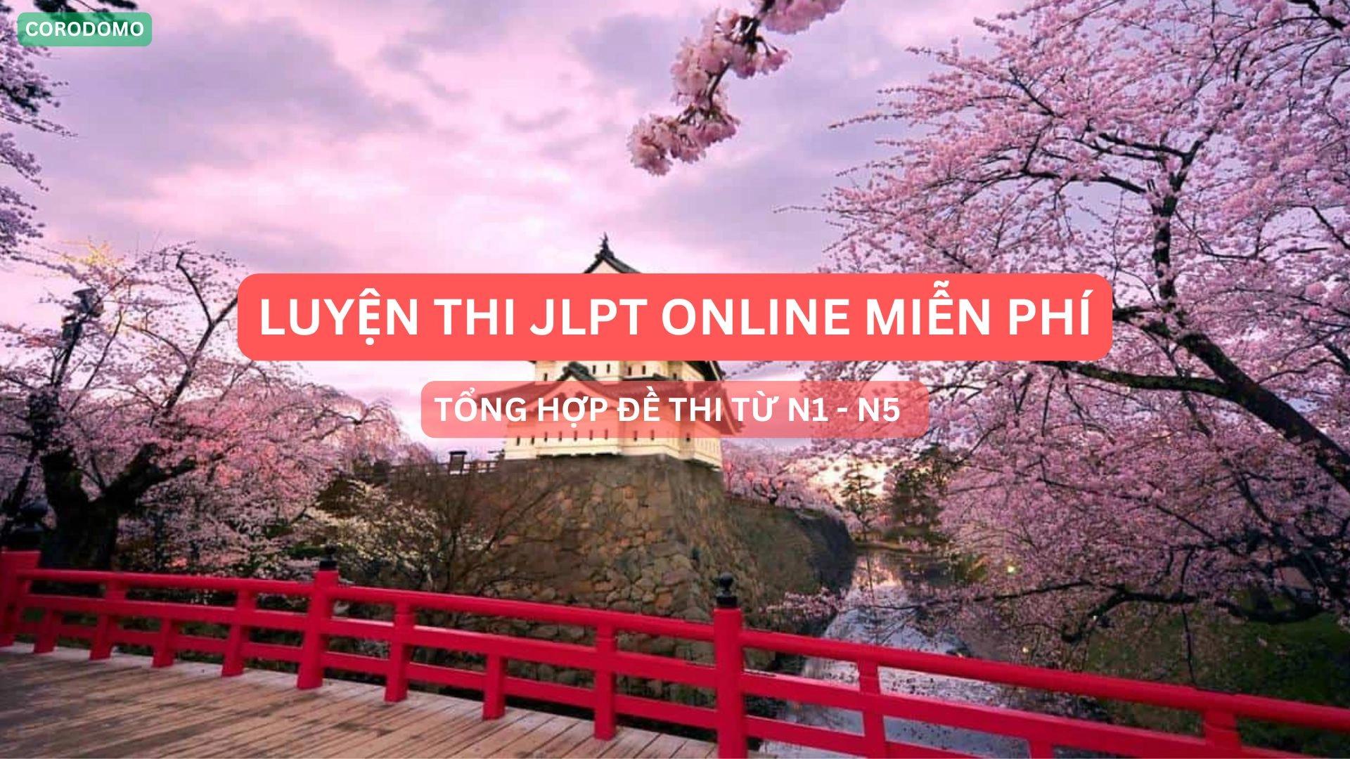 Luyện Thi JLPT Online Từ N1 Đến N5 - Thi Thử Hoàn Toàn Miễn Phí